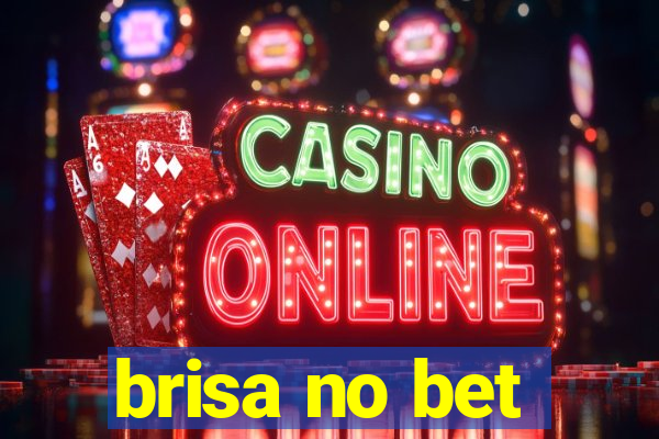 brisa no bet