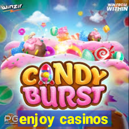 enjoy casinos