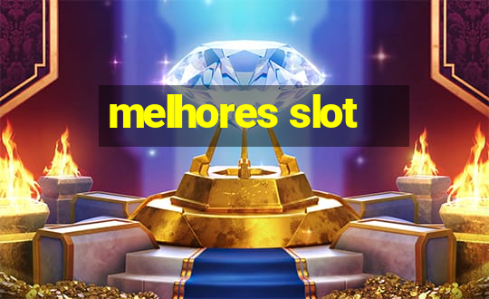 melhores slot