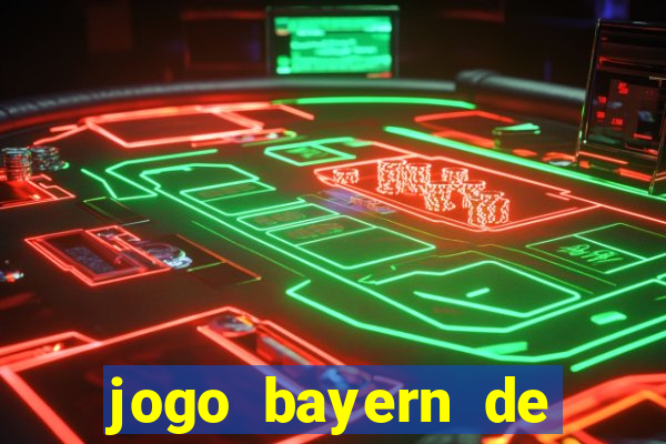 jogo bayern de munique ao vivo