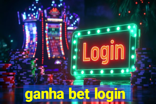 ganha bet login