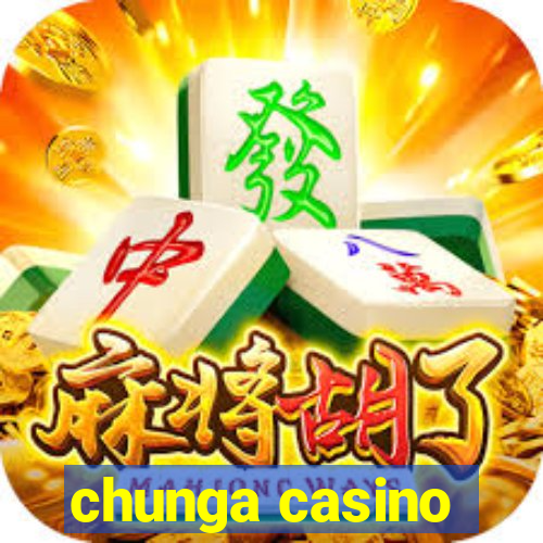 chunga casino