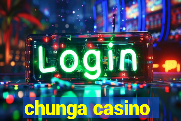 chunga casino