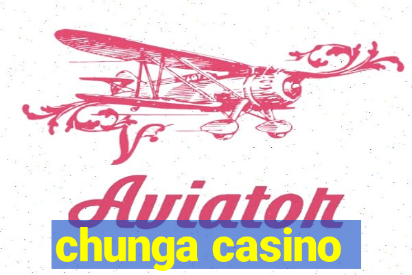 chunga casino