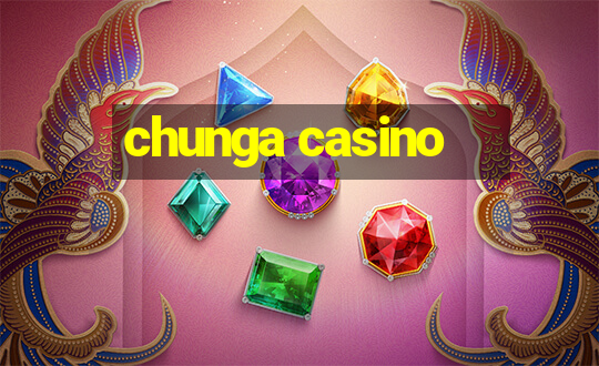 chunga casino