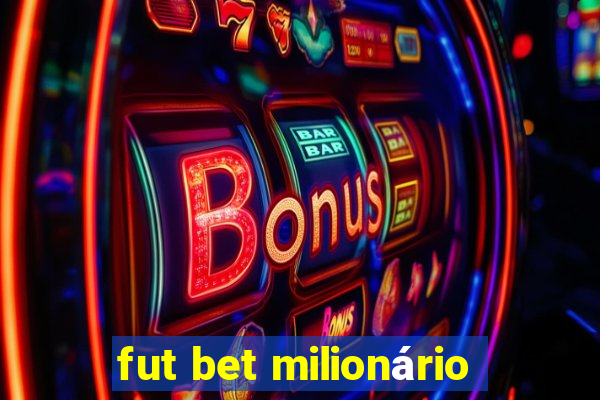 fut bet milionário