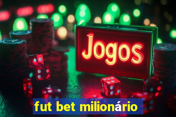 fut bet milionário