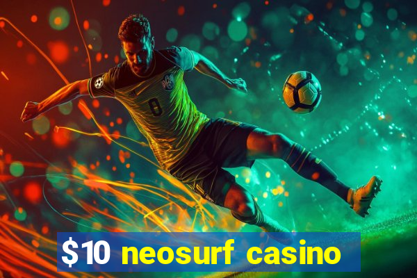 $10 neosurf casino