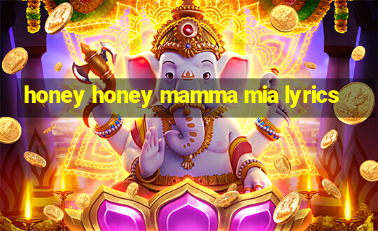 honey honey mamma mia lyrics