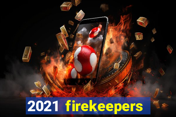 2021 firekeepers casino 400