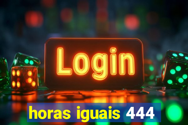 horas iguais 444