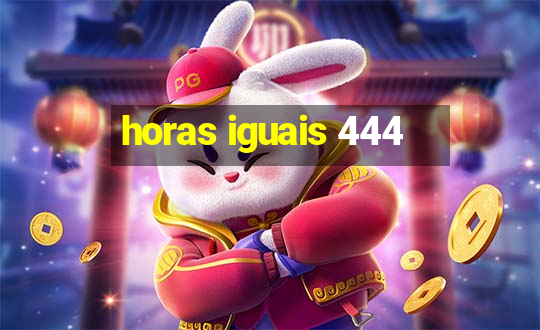 horas iguais 444