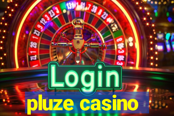 pluze casino