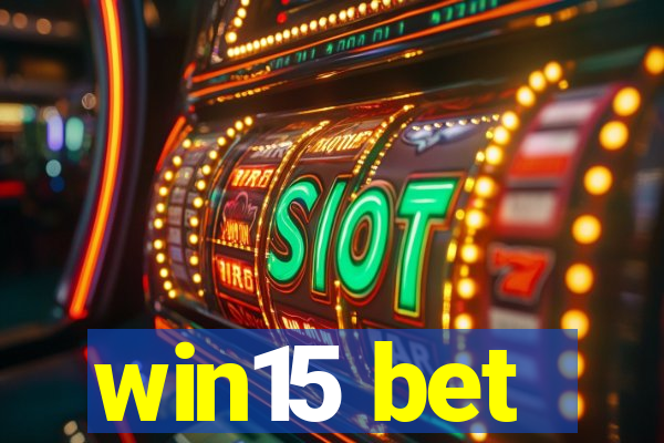 win15 bet