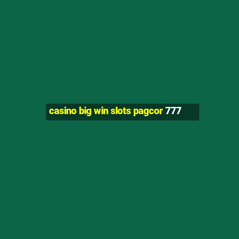 casino big win slots pagcor 777