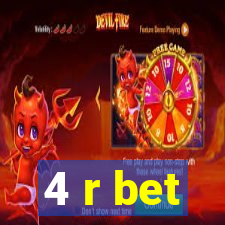 4 r bet