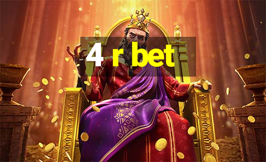 4 r bet