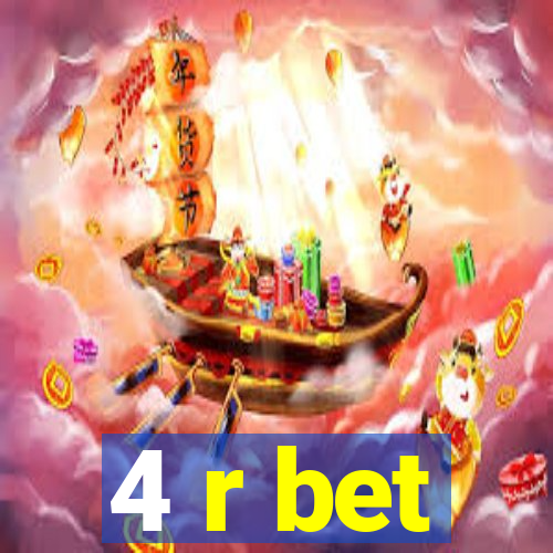 4 r bet