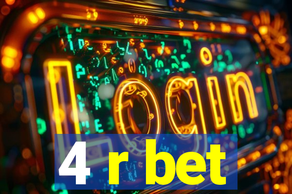 4 r bet