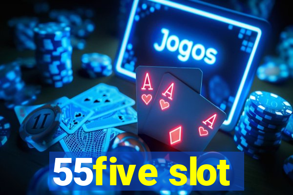 55five slot