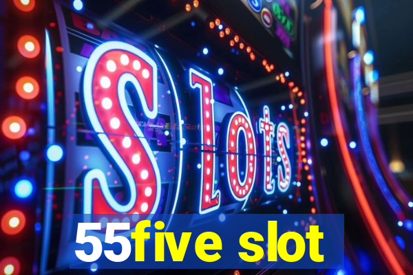 55five slot