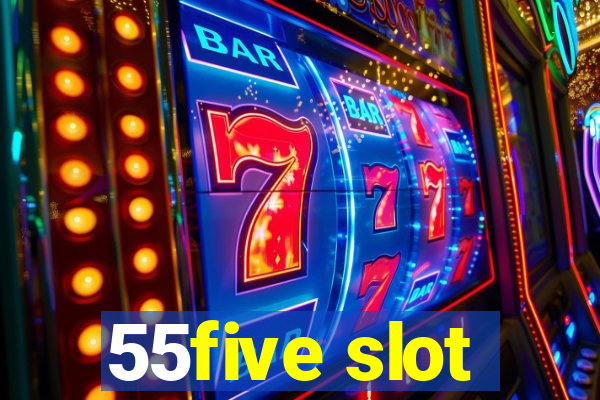 55five slot