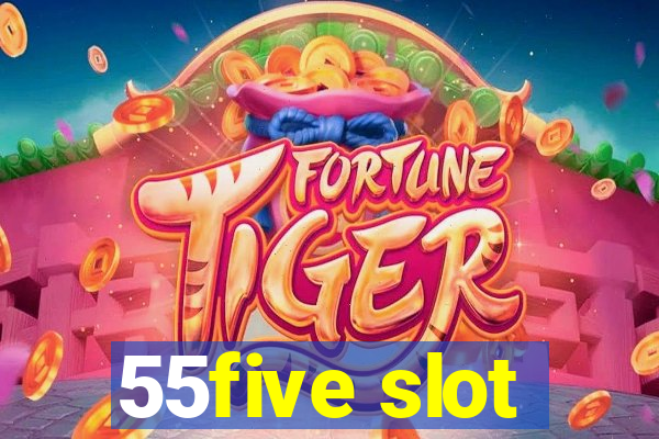 55five slot