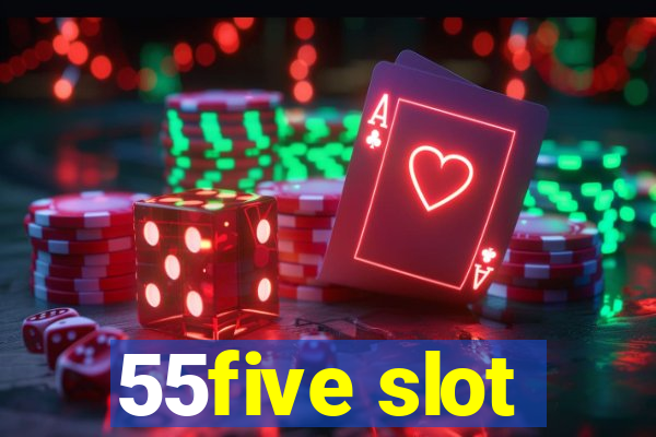 55five slot