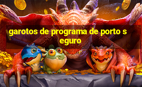 garotos de programa de porto seguro