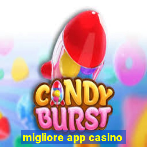 migliore app casino