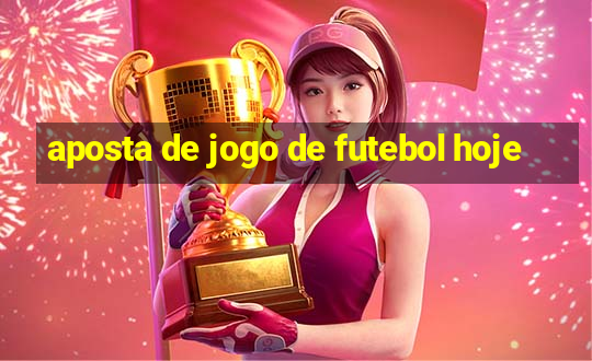 aposta de jogo de futebol hoje