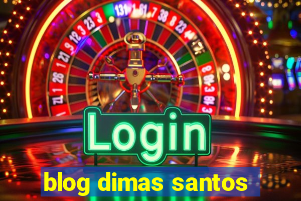 blog dimas santos