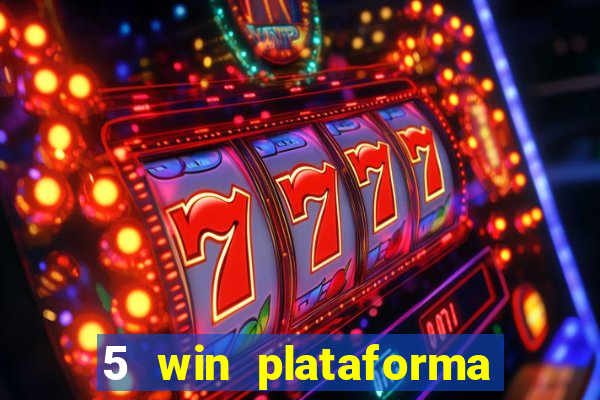 5 win plataforma de jogos