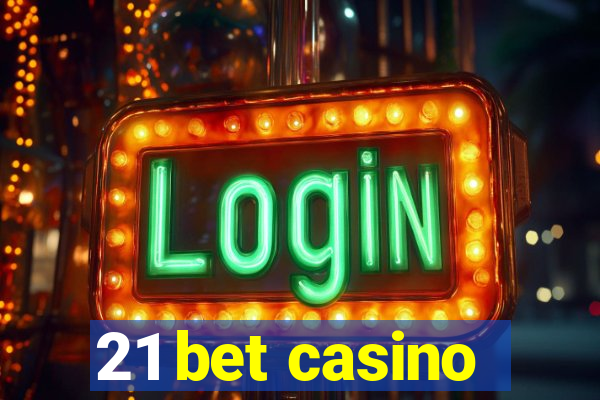 21 bet casino