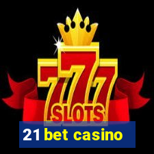 21 bet casino