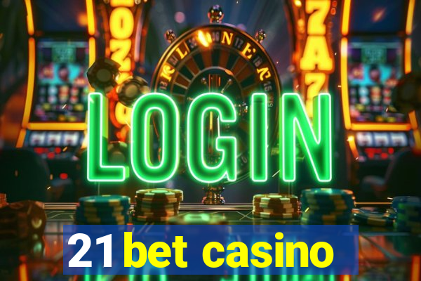 21 bet casino