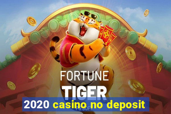 2020 casino no deposit