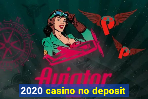 2020 casino no deposit