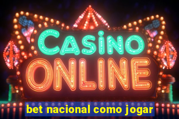 bet nacional como jogar