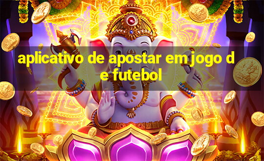 aplicativo de apostar em jogo de futebol