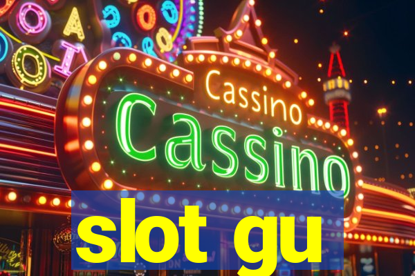 slot gu