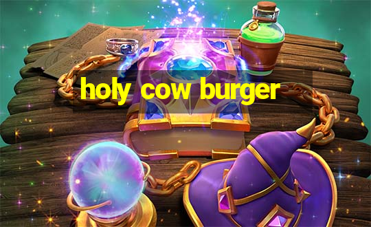 holy cow burger