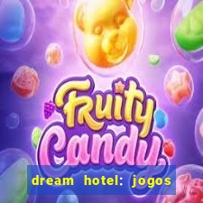 dream hotel: jogos de hotel