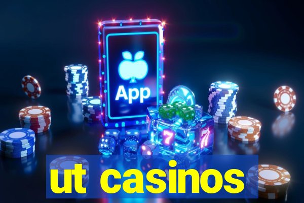 ut casinos