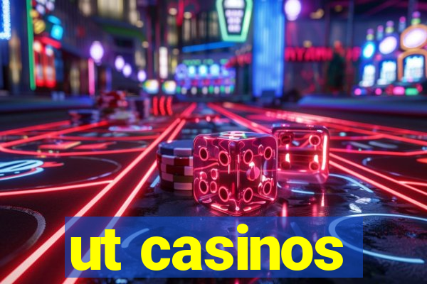 ut casinos