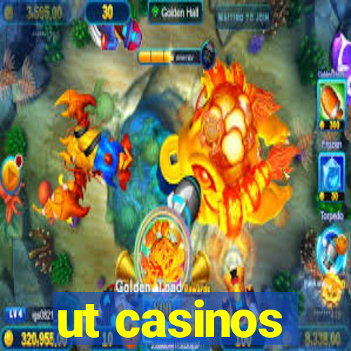 ut casinos