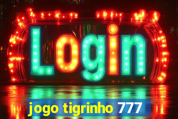 jogo tigrinho 777