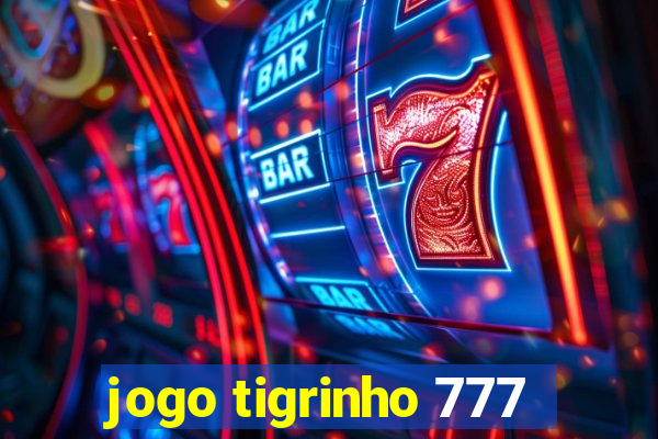 jogo tigrinho 777