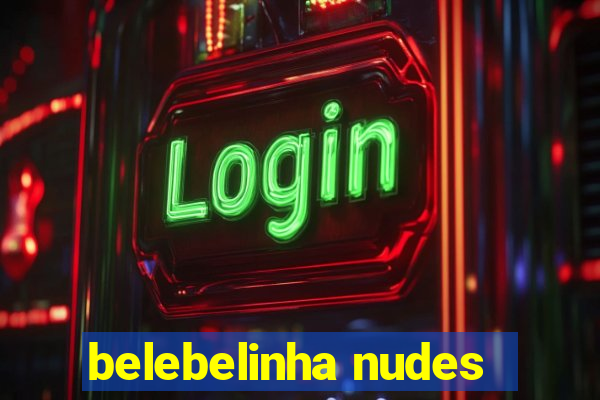 belebelinha nudes