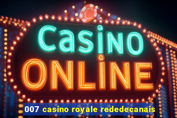 007 casino royale rededecanais